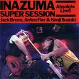 Jack Bruce, Anton Fler & Suzuki Kenji～Inazuma Super Session