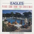 Eagles/Please Come Home For Christmas